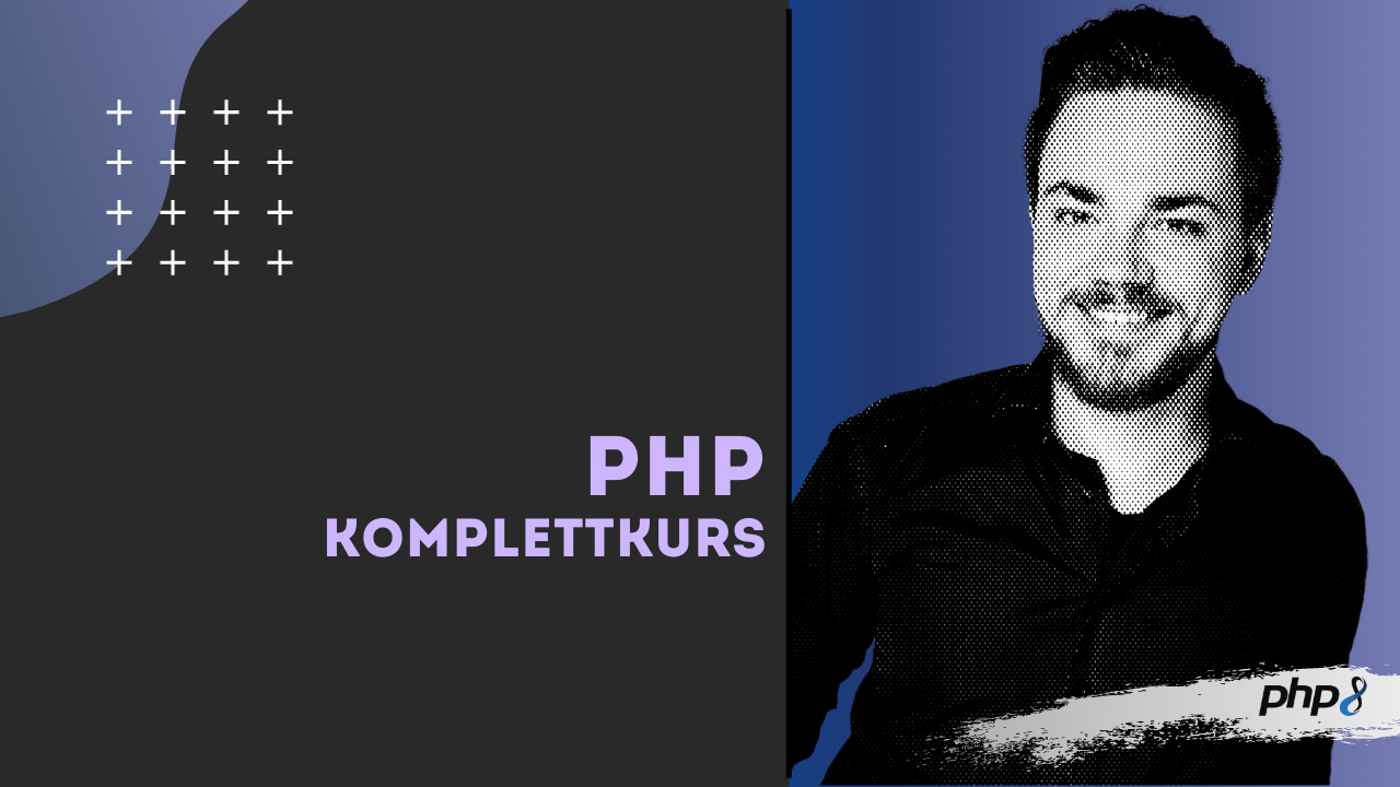 PHP Onlinekurs - Einsteiger und Umsteiger PHP Onlinekurs - Einsteiger und Umsteiger
